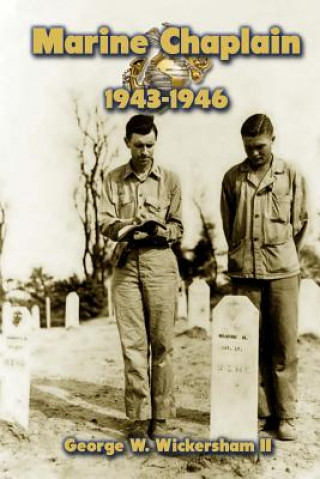 Kniha Marine Chaplain, 1943-1946 George W Wickersham II