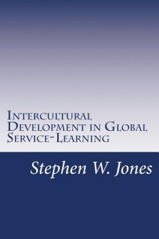 Книга Intercultural Development in Global Service-Learning Stephen W Jones