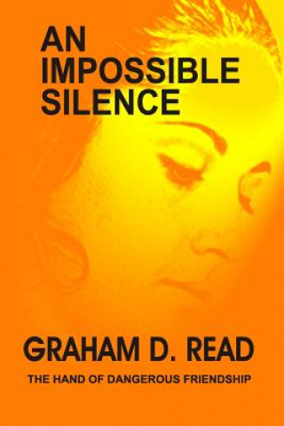 Könyv An Impossible Silence Graham D Read