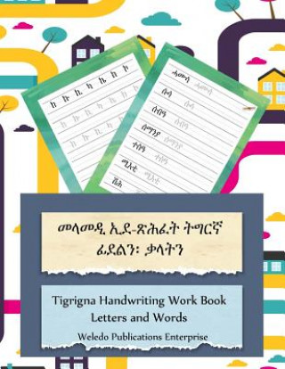 Kniha Tigrigna Handwriting Work Book: Letters and Words Weledo Publications Enterprise