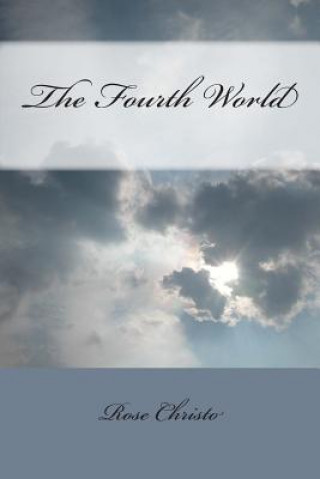 Könyv The Fourth World Rose Christo