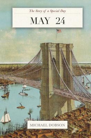 Книга May 24: The Story of a Special Day: The Story of a Special Day Michael Dobson