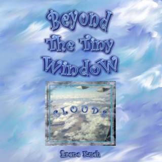 Kniha Beyond The Tiny Window: Clouds Irene Kueh