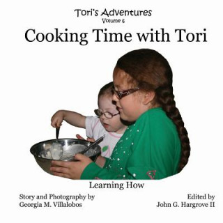 Könyv Cooking Time With Tori: Learning How Georgia M Villalobos