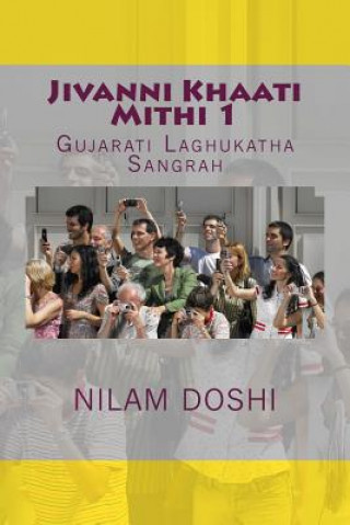 Könyv Jivanni Khaati Mithi: Gujarati Laghukathaa Sangrah Nilam Doshi