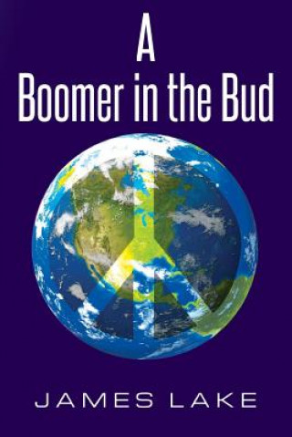 Könyv A Boomer in the Bud James Lake