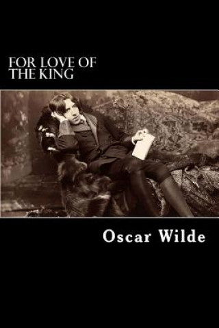 Buch For Love of the King: A Burmese Masque Oscar Wilde