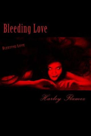 Carte Bleeding Love: The First Bleed Harley Flamez