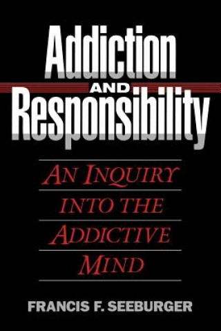 Carte Addiction and Responsibility Francis F Seeburger