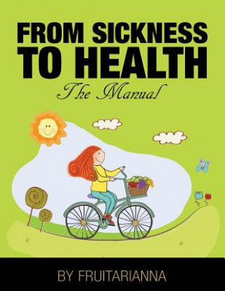 Kniha From Sickness To Health: The Body Manual Anna Malgorzata Chmielewska