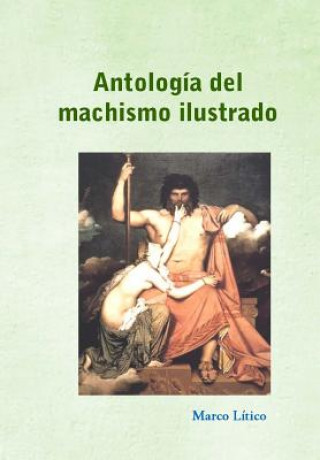 Книга Antología del machismo ilustrado Marco Litico