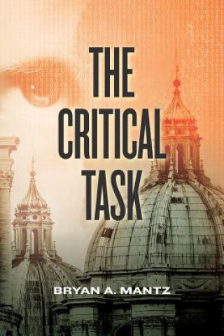 Книга The Critical Task Bryan a Mantz