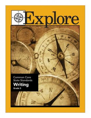 Libro Explore Common Core State Standards Writing Grade 5 MS Suzanne Borner