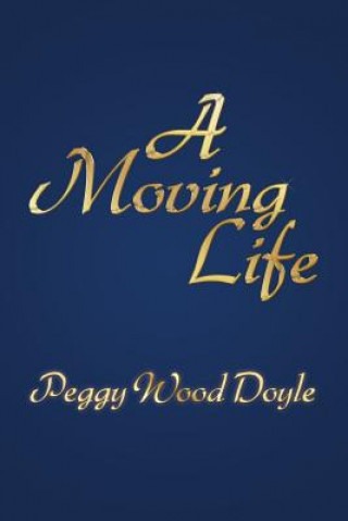 Carte A Moving Life Peggy Wood Doyle