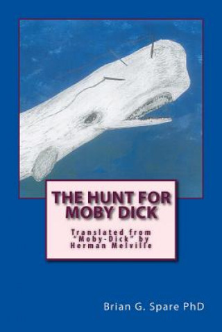 Kniha The Hunt For Moby Dick Brian G Spare Phd