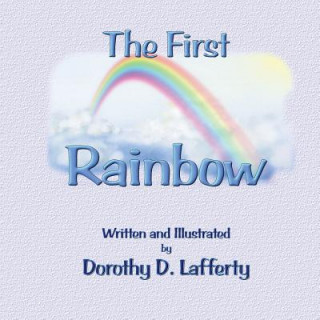 Kniha The First Rainbow Dorothy D Lafferty