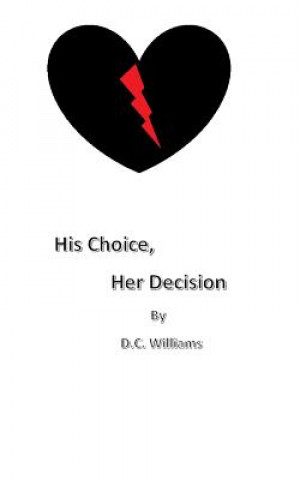 Kniha His Choice, Her Decision DC Williams