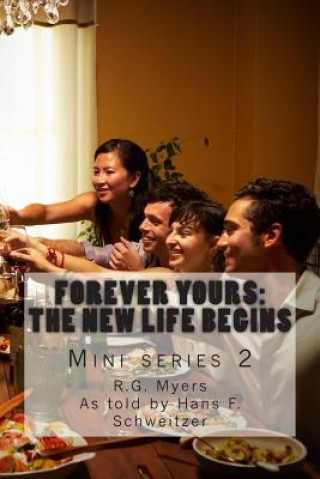 Knjiga Forever yours: The New Life Begins R G Myers