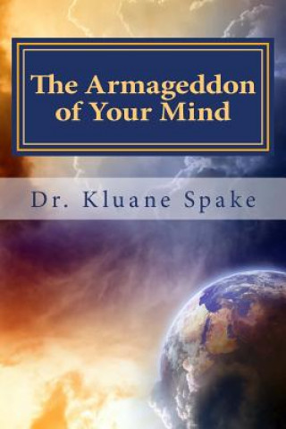 Libro The Armageddon of Your Mind: Your Journey to being Whole & Holy Dr Kluane Spake