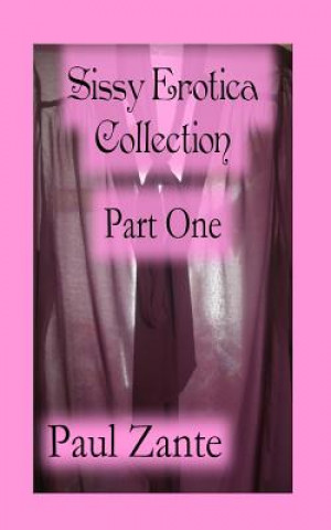 Carte Sissy Erotica Collection Part One Paul Zante