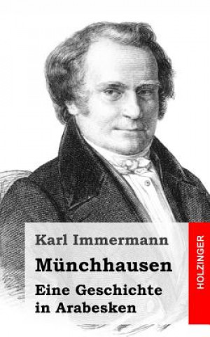 Könyv Münchhausen: Eine Geschichte in Arabesken Karl Immermann