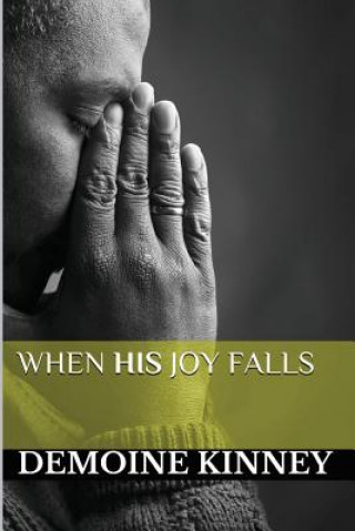 Книга When His Joy Falls Demoine Kinney