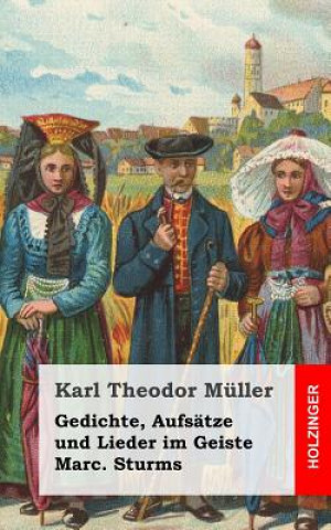 Kniha Gedichte, Aufsätze und Lieder im Geiste Marc. Sturms Karl Theodor Muller
