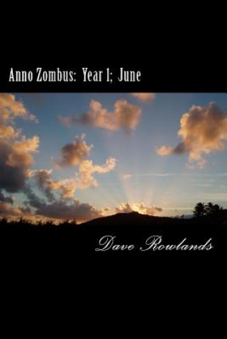 Kniha Anno Zombus: Year 1; June Dave Rowlands