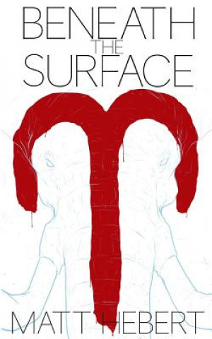 Книга Beneath the Surface Matt Hebert