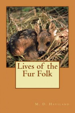 Kniha Lives of the Fur Folk M D Haviland