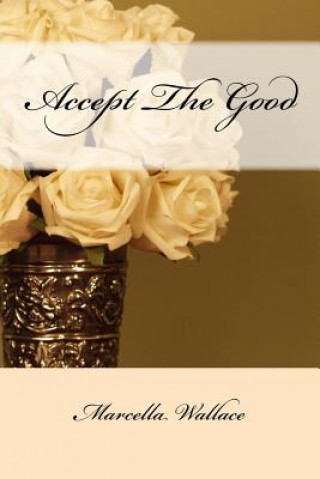 Livre Accept The Good Marcella a Wallace