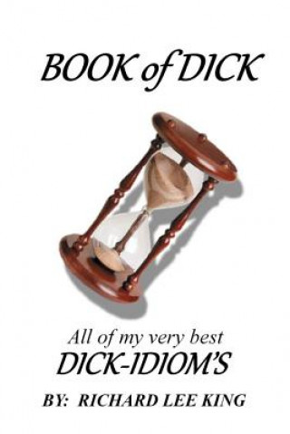 Книга BOOK of DICK Richard Lee King