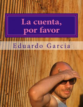 Könyv La cuenta, por favor Eduardo Garcia