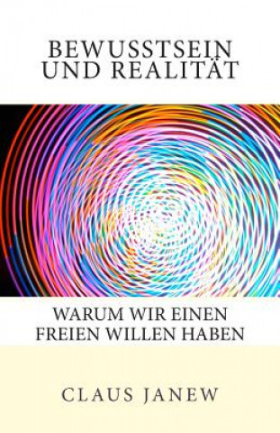 Boek Bewusstsein und Realitat Claus Janew