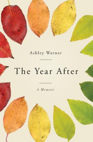 Книга The Year After: A Memoir Ashley Warner