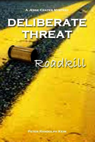 Carte Deliberate Threat: Roadkill Peter Randolph Keim