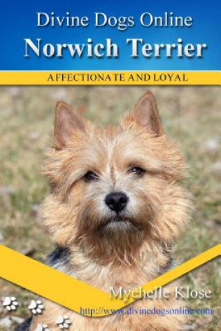 Kniha Norwich Terrier: Divine Dogs Online Mychelle Klose