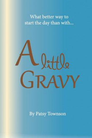 Книга A Little Gravy Patsy Townson