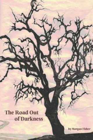 Carte The Road Out of Darkness Morgan Fisher