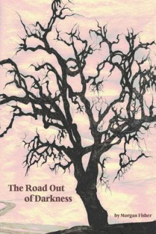 Книга The Road Out of Darkness Morgan Fisher