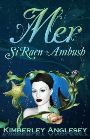 Kniha Mer: Si Raen Ambush Kimberley Anglesey