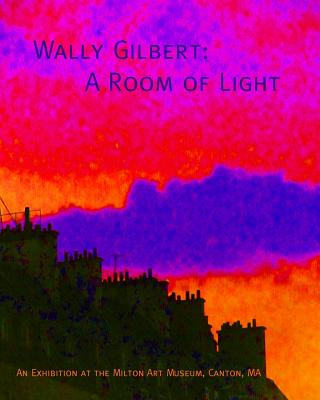 Kniha Wally Gilbert: A Room of Light Wally Gilbert