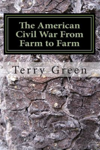 Książka The American Civil War From Farm to Farm: Color Compact Version MR Terry M Green