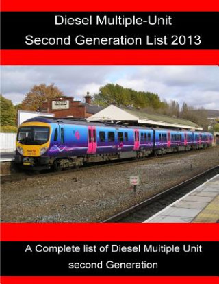 Kniha Diesel Multiple-Unit Second Generation list 2013: Diesel Multiple-Unit Second Generation list 2013 R Sturgess