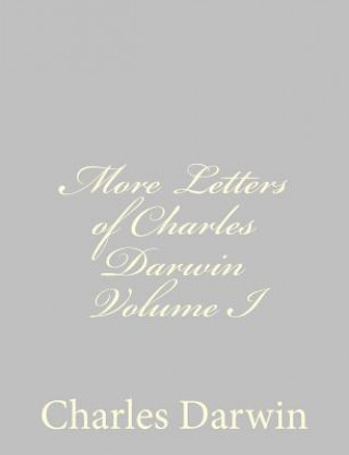 Könyv More Letters of Charles Darwin Volume I Charles Darwin