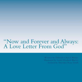 Carte "Now and Forever and Always: A Love Letter From God" Rev Deborah Church Worley