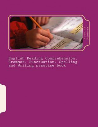 Carte English Reading Comprehension, Grammar, Punctuation, Spelling and Writing practise book: Essential revision and practise: Levels 2 - 4 Fidelia Nimmons