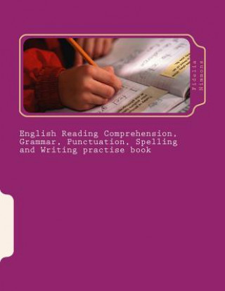 Kniha English Reading Comprehension, Grammar, Punctuation, Spelling and Writing practise book: Essential revision and practise: Levels 2 - 4 Fidelia Nimmons