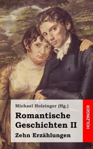 Book Romantische Geschichten II: Zehn Erzählungen Michael Holzinger