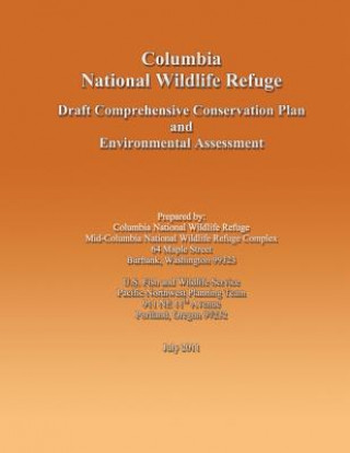 Knjiga Columbia National Wildlife Refuge Draft Comprehensive Conservation Plan and Environmental Assessment U S Fish &amp; Wildlife Service